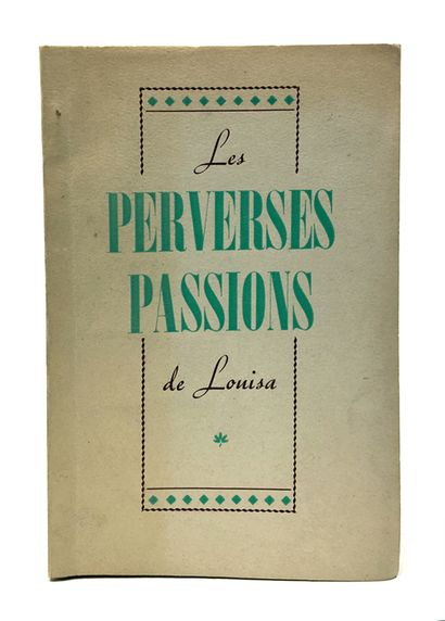 null [CURIOSA]. Les Perverses passions de Louisa. Vers 1948. In-8 de 160 pages, 2...