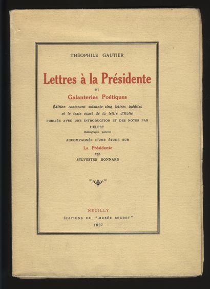 null Théophile GAUTIER [- Luc LAFNET]. Lettres à la Présidente et galanteries poétiques,...
