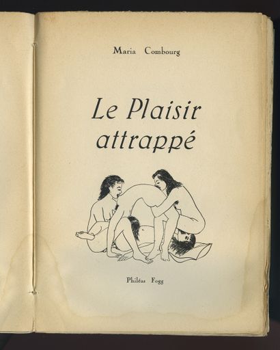 null Maria COMBOURG. Le Plaisir attrappé [sic]. Philéas Fogg [Eric Losfeld, Paris,...