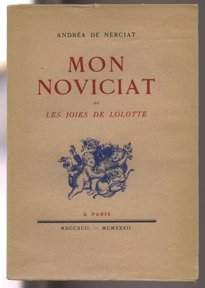 null ANDRÉA DE NERCIAT- [Jean-Adrien MERCIER]. Mon Noviciat ou les joies de Lolotte....