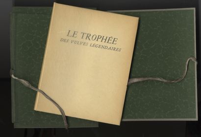 null [Pierre LOUŸS - Fernand HERTENBERGER] Le Trophée des vulves légendaires. Neuf...