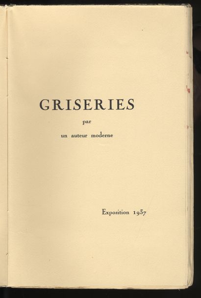 null Un auteur moderne. Griseries. Exposition 1937. In-8 de 154 pages, couverture...