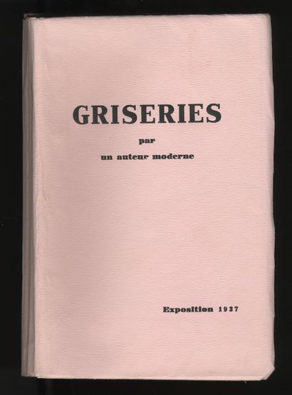 null Un auteur moderne. Griseries. Exposition 1937. In-8 de 154 pages, couverture...
