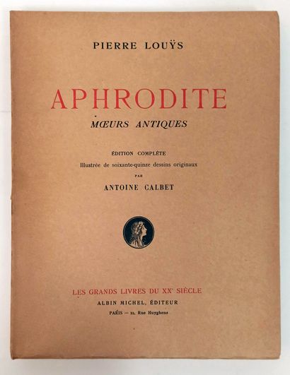 null Pierre LOUŸS - Antoine CALBET. Aphrodite, ancient customs. Albin Michel. Les...