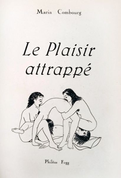 null Maria COMBOURG. Le Plaisir attrappé [sic]. Philéas Fogg [Eric Losfeld, Paris,...
