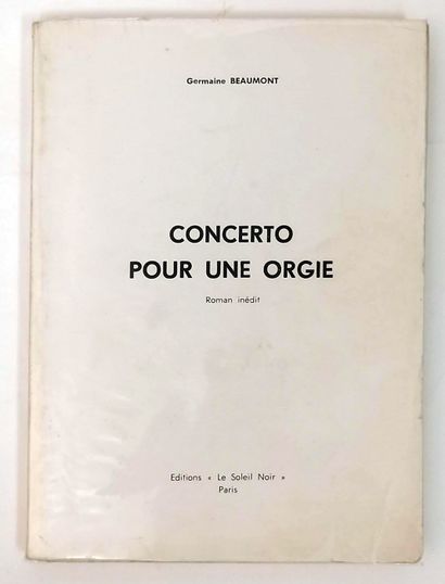null Germaine BEAUMONT. Concerto for an orgy. Unpublished novel. Editions "Le Soleil...