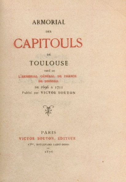 null [TOULOUSE]. BOUTON (Victor). Armorial des capitouls de Toulouse tiré de l’Armorial...