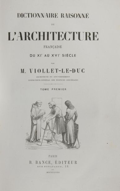 null VIOLLET-LE-DUC Eugène.Dictionnaire raisonné de l'Architecture française du XIe...