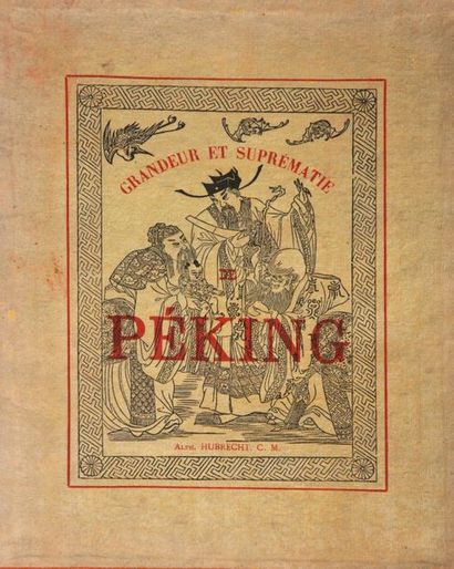 null HUBRECHT (Alphonse), Grandeur et suprématie de Péking,

Péking, Imprimerie des...