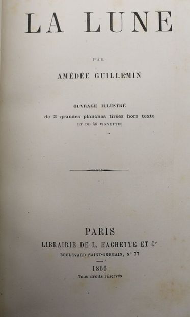 null Lot comprenant: 

- GUILLEMIN (Amédée). La Lune. Paris, Hachette, 1866. In-12...