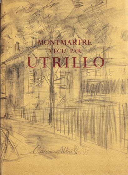 null [UTRILLO] Francis CARCO (1886-1958), " Montmartre vécu par Maurice Utrillo ",...