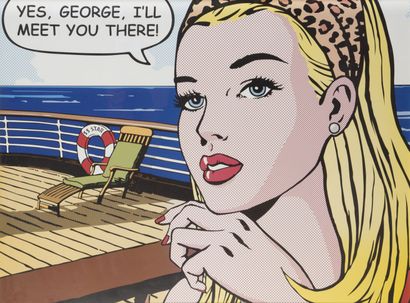 null Based on Roy LICHTENSTEIN (1923-1997)
Yes, George, I'll meet you there!, 
Color...