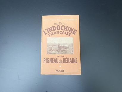 BIGNEAU DE BEHAINE. L'Indochine Française....