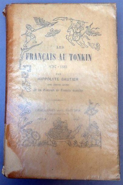 null 1884. Hyppolite Gautier. Les Français au Tonkin (1787-1883). Editeur Challamel...