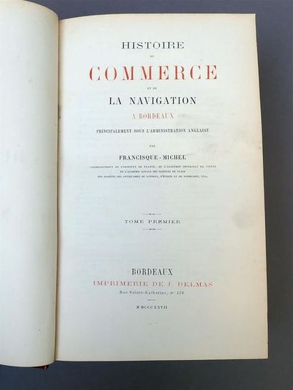 null 1867. Histoire du commerce et de la navigation à Bordeaux principalement sous...