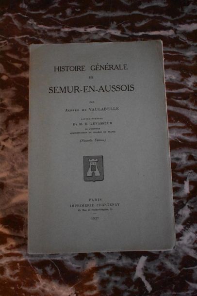 null Histoire générale de Semur-en-Auxois, par Alfred de VAULABELLE, 1927
Volume...