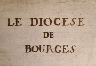 [Manuscrit]. [Berry]. DIOCÈSE (Le) de Bourges. Manuscrit du XVIIIe siècle. [Manuscript]....
