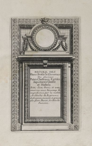 MAROT (Jean). Recueil des plans, profils et élévations des plusieurs palais, chasteaux,...