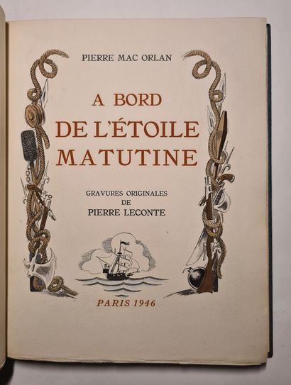 LECONTE. MAC ORLAN (Pierre). À bord de l'Étoile Matutine. Paris, Aux dépens de l'artiste,...