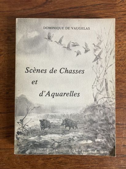 VAUGELAS (Dominique de). Scènes de chasses et d'aquarelles. S.l., L'auteur, [1979].