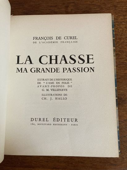 CUREL (François de). La chasse ma grande passion. Paris, Durel, 1949. CUREL (François...