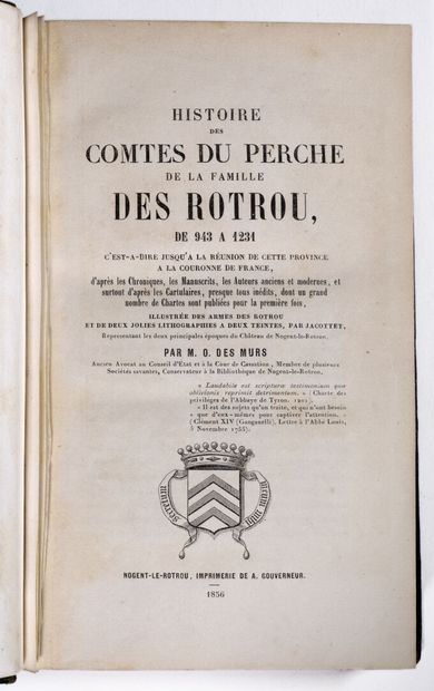 4 volumes. DES MURS (O.). History of the Counts of Perche of the Rotrou family, from...