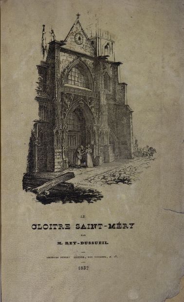 REY-DUSSUEIL (Antoine François Marius). Le cloître Saint-Méry. Paris, A. Dupont, 1832. 