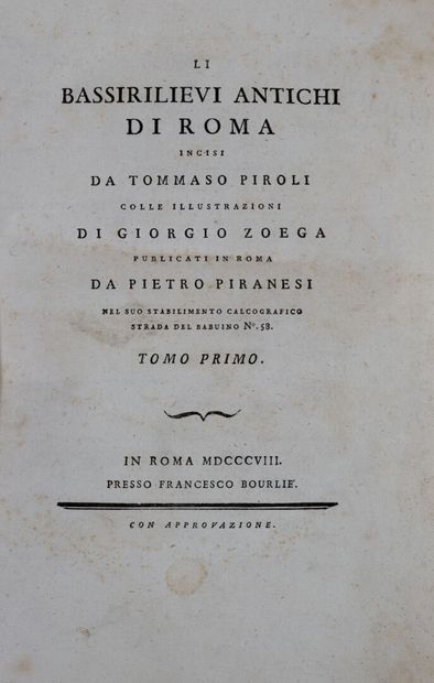 ZOEGA (Georg), PIROLI (Tommaso). Li bassirilievi antichi di Roma, incisi da Tomaso...