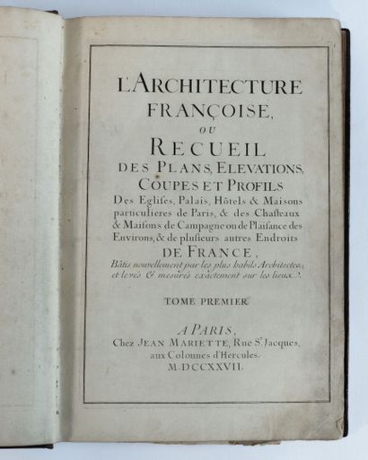 [MARIETTE (Jean)]. L'architecture françoise, ou Recueil des plans, élévations, coupes...