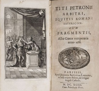 PÉTRONE. Satyricon, cum fragmentis, Albae Graecae recuperatis anno 1688. Parisiis, apud J. B. Langlois, 1693. 