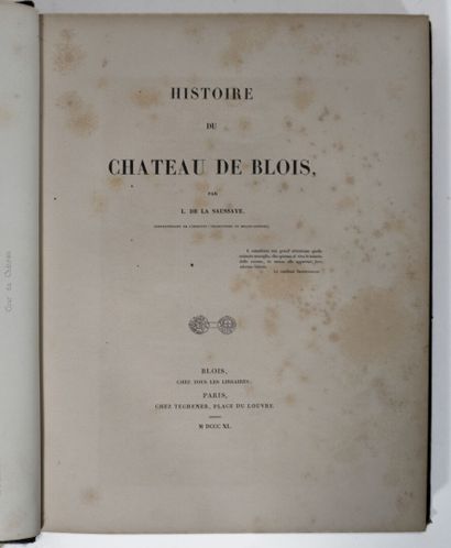 LA SAUSSAYE (Louis de). Histoire du château de Blois. Paris, Techener, 1840. LA SAUSSAYE...