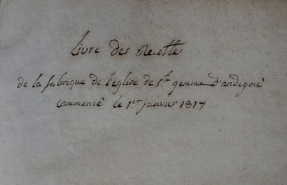 [Manuscrit]. [Anjou]. LIVRE des recettes de la fabrique de l'église de Ste Gemme...