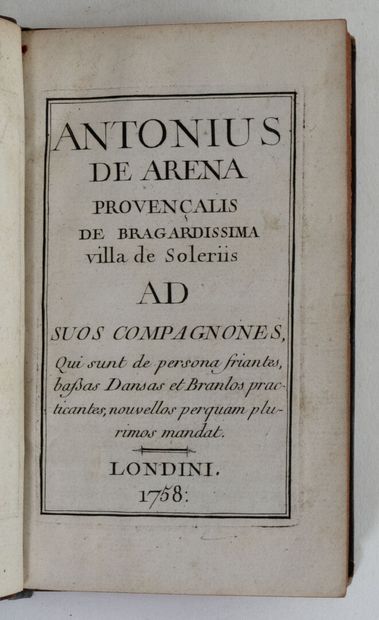 ARENA (Antoine de). Antonius de Arena, Provençalis de bragardissima villa de Soleriis,...