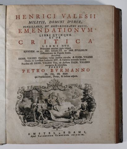 VALOIS (Henri de). Henrici Valesii,... Emendationum libri quinque et De critica libri...