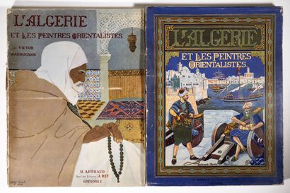 BARRUCAND (Victor). L'Algérie et les peintres orientalistes. Grenoble, Arthaud, 1930....