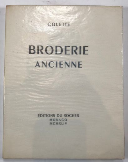 null COLETTE. - Broderie Ancienne. Monaco, Edit. du Rocher, 1944. In-8 broché sous...