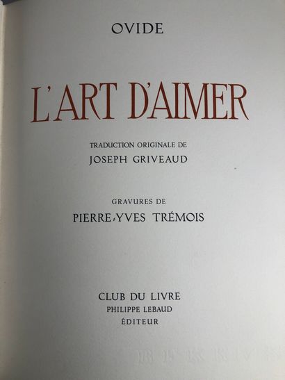 null OVIDE. L'art d'aimer. Gravures de P.Y.Trémois. Club du livre, 1962. In-folio...