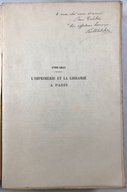 null DELALAIN (P.). L'imprimerie et la librairie à Paris de 1789 à 1813. Paris, 1900,...
