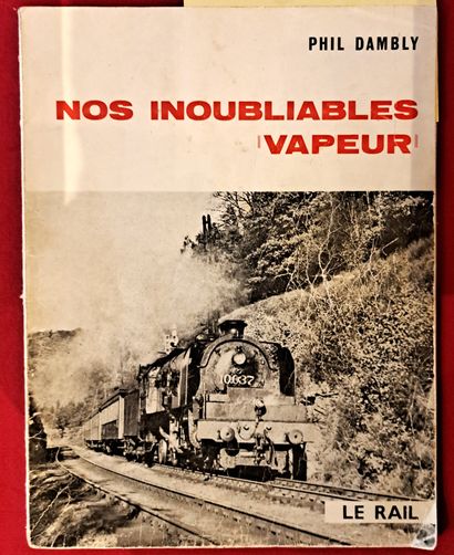 null LIVRE : DAMBLY Phil, "Nos inoubliables Vapeur", Le rail, 112p. sd. RARE