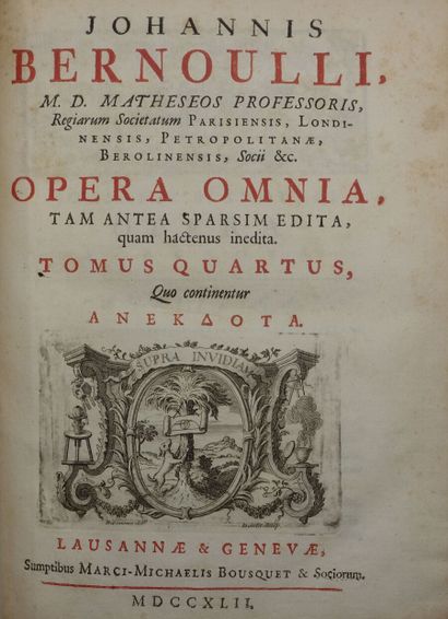 null BERNOUILLI Johann. Opera omnia. Lausanne et Genève, Marc-Michel Bousquet, 1742;...