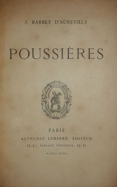null BARBEY D'AUREVILLY Jules. Poussières. Paris, A. Lemerre, 1897 ; in-8, reliure...