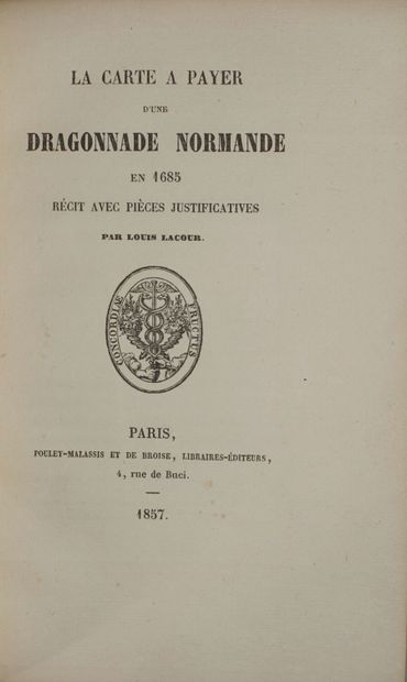 null LACOUR Louis. La carte à payer d'une dragonnade normande en 1685. Paris, Poulet-Malassis...