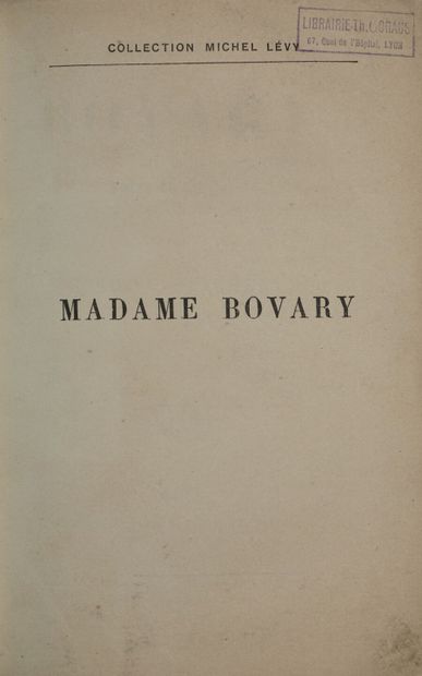 null FLAUBERT Gustave. Madame Bovary. Moeurs de province. Paris, Michel Lévy, 1857;...
