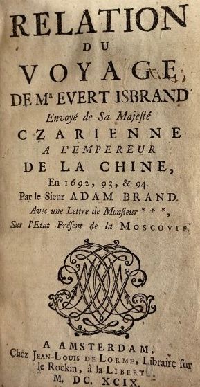 null BRAND Adam. Relation du voyage de Mr Evert Isbrand envoyé de Sa Majesté Czarienne...