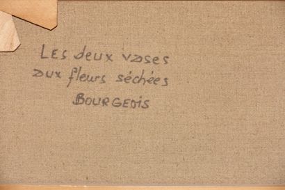 null Jean-Claude BOURGEOIS (1932-2011)

Les deux vases aux fleurs séchées

Huile...