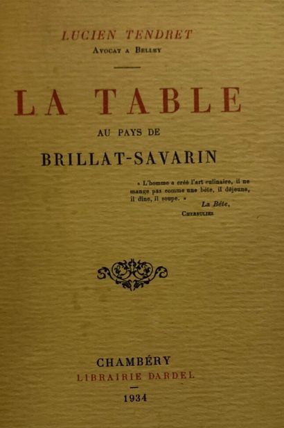 TENDRET Lucien. La Table au pays de Brillat-Savarin....