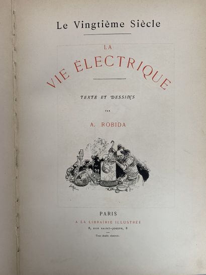 null ROBIDA Albert. Le Vingtième siècle. La vie électrique. Texte et dessins par...