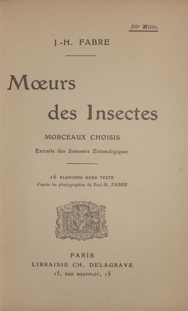 null J.-H. FABRE, Moeurs des insectes, Morceaux choisis, Paris Librairie Delagrave
In-8°,...