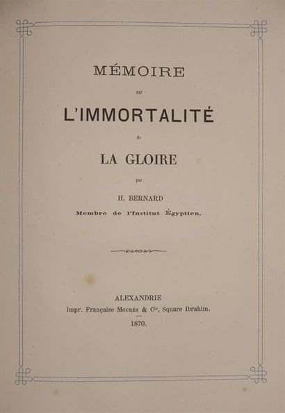 null BERNARD H. Mémoire sur l'immortalité de la gloire. Alexandrie, Impr. française...