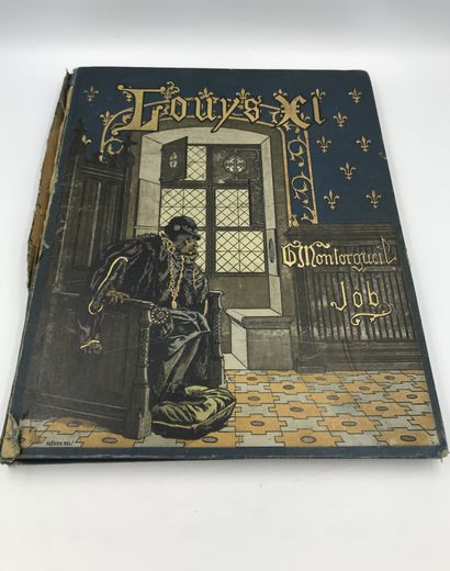 G. MONTORGUEIL et illustrations de JOB, Louis XI, grand in -4 Combet & Cie éditeur,...